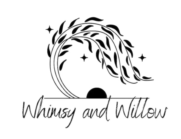 Whimsy and Willow